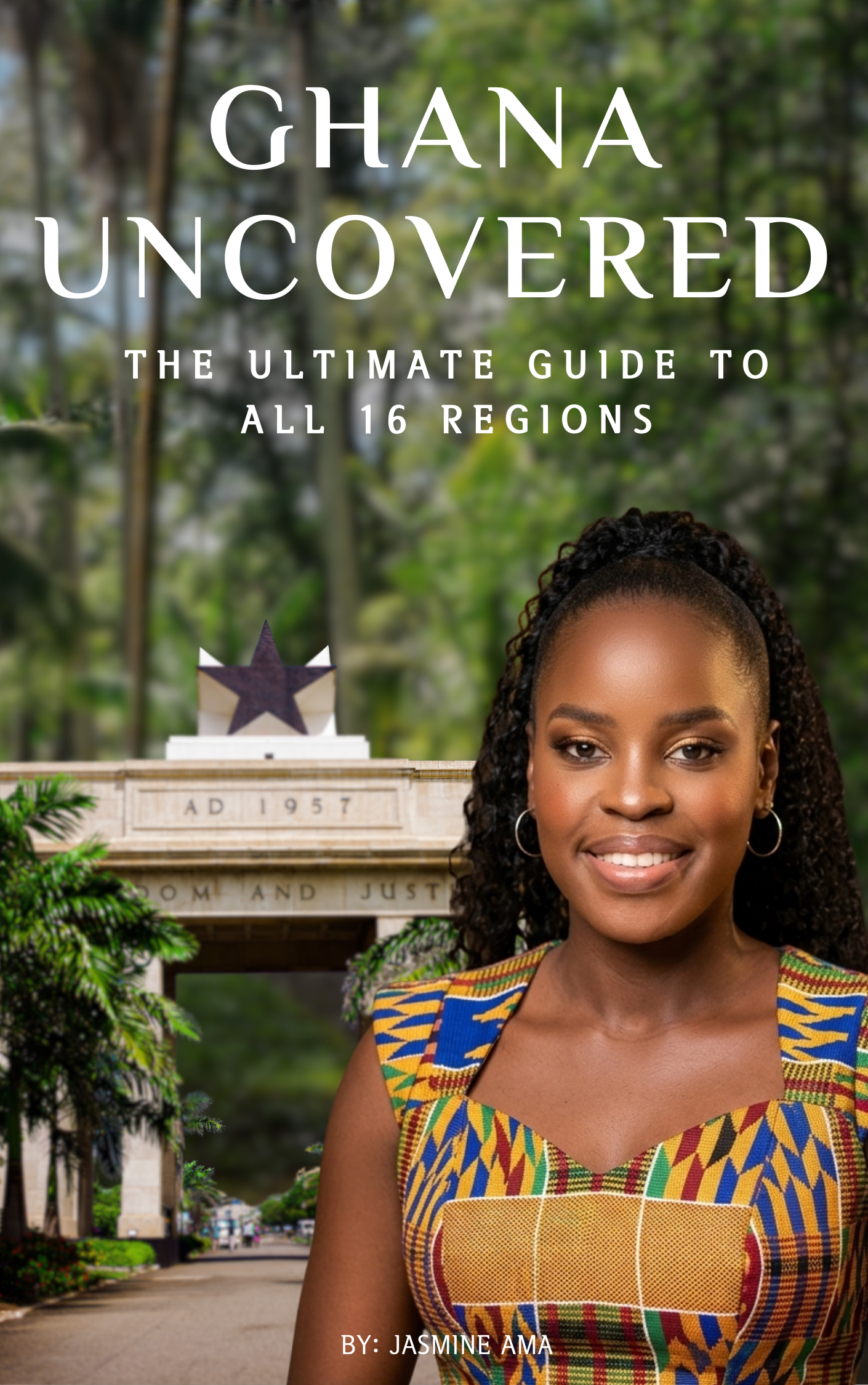 Ghana Uncovered : The Ultimate Guide To Exploring All 16 Regions